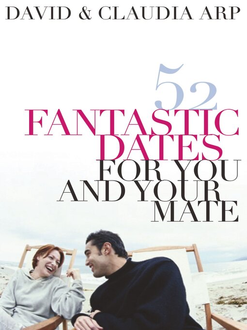 Title details for 52 Fantastic Dates for You and Your Mate by Claudia Arp - Available